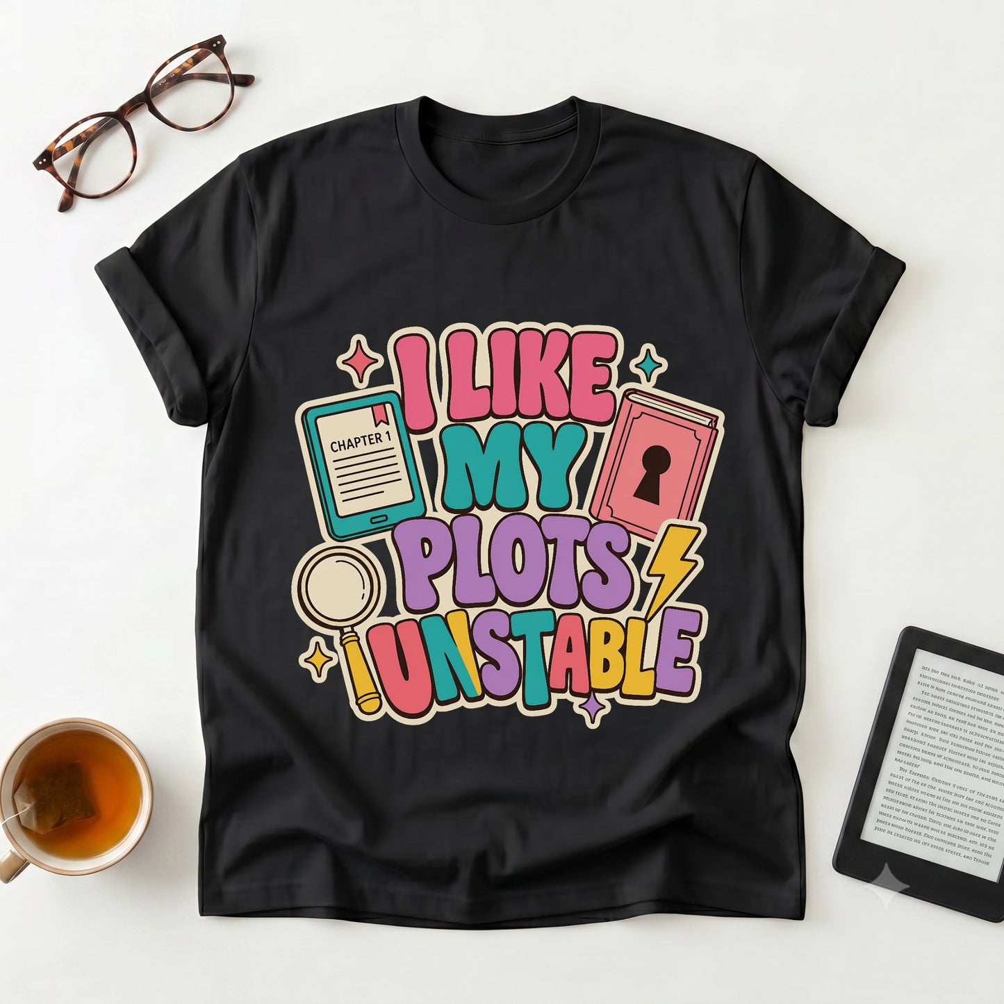 I Like My Plots Unstable Graphic T-Shirt