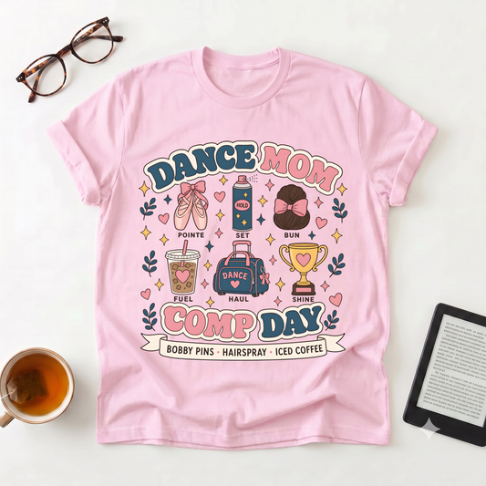 Dance Mom Comp Day T-Shirt — Competition Day Graphic Tee