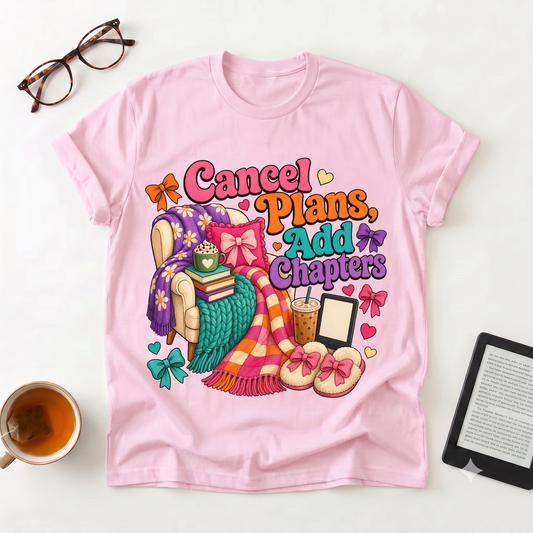 T-Shirt — "Cancel Plans, Add Chapters" Cozy Reading Tee