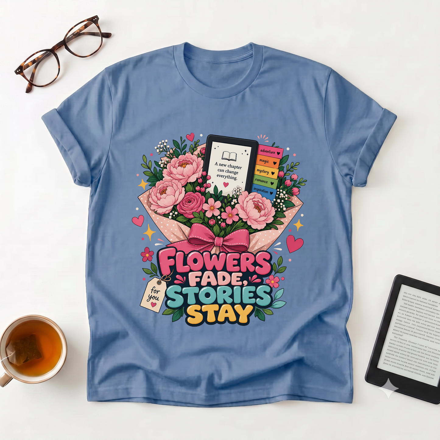 T-Shirt — “Flowers Fade, Stories Stay” Floral Book Lover Tee