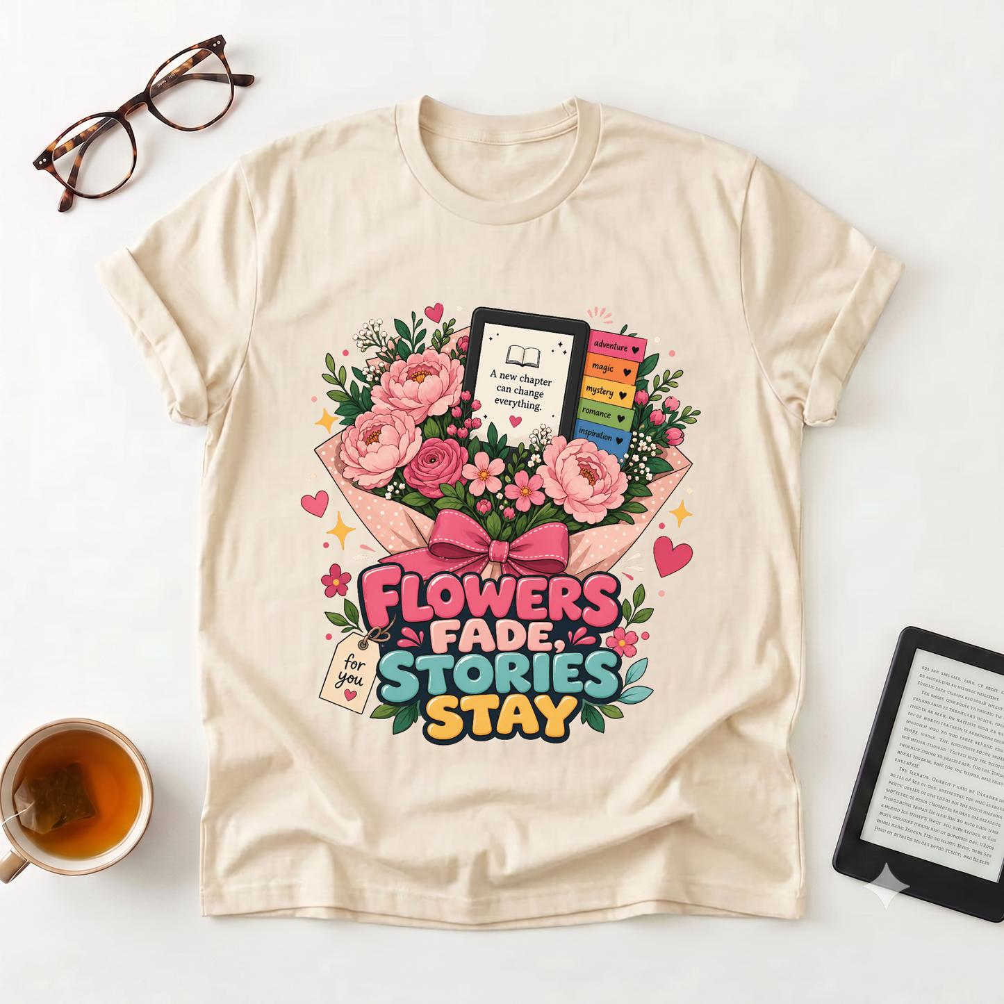 T-Shirt — “Flowers Fade, Stories Stay” Floral Book Lover Tee