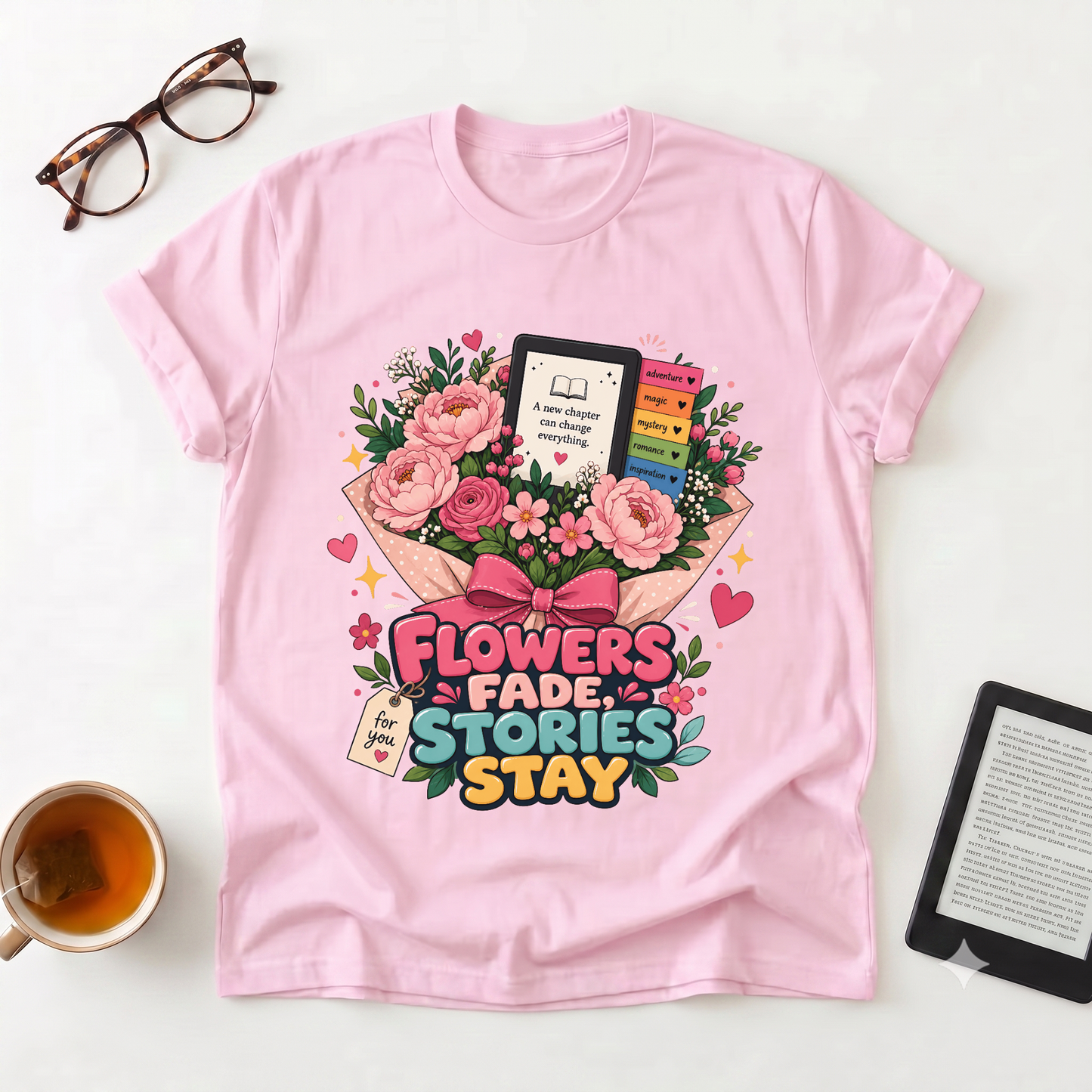T-Shirt — “Flowers Fade, Stories Stay” Floral Book Lover Tee