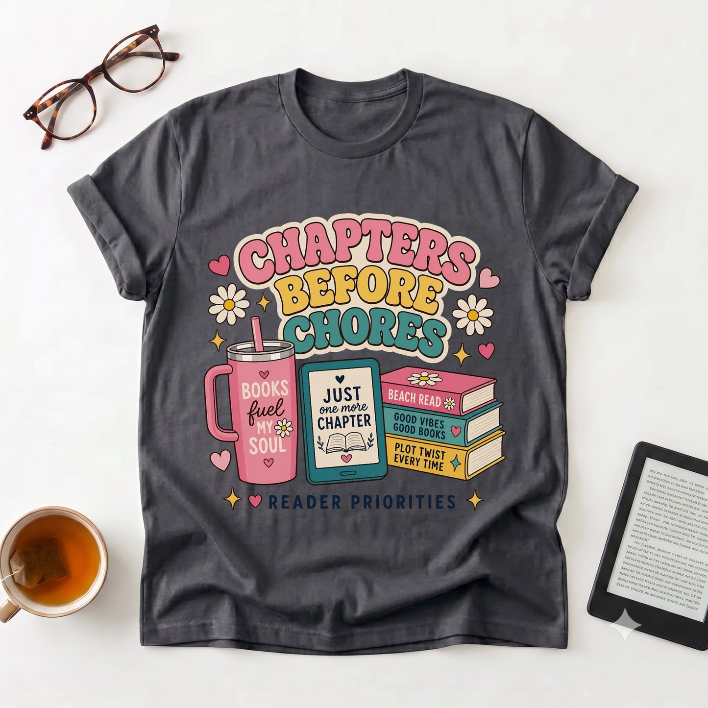 Chapters Before Chores T-Shirt — Book Lover Tee