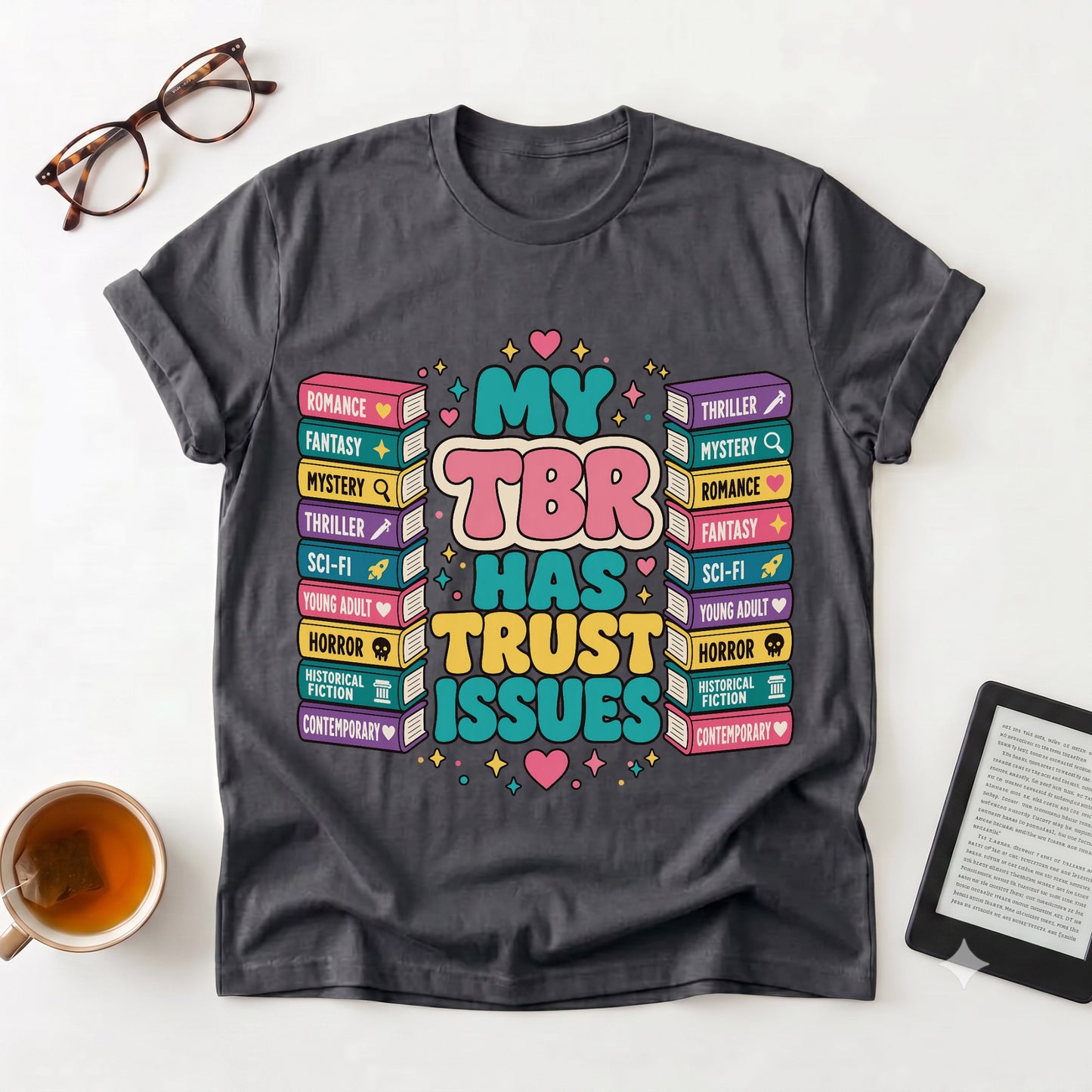 “My TBR Has Trust Issues” Book Lover Tee