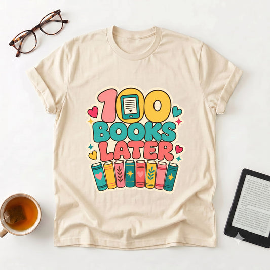 100 Books Later T-Shirt - Reader Celebration Tee
