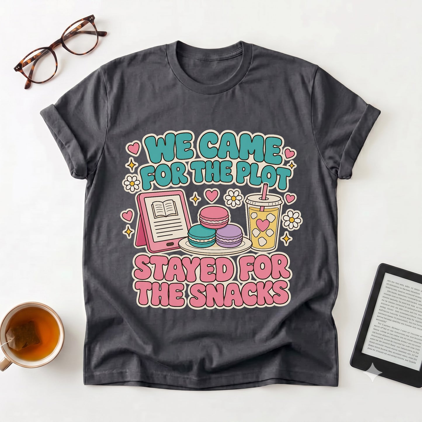 Came for the Plot, Stayed for the Snacks Cute Reading & Snack Lover Tee