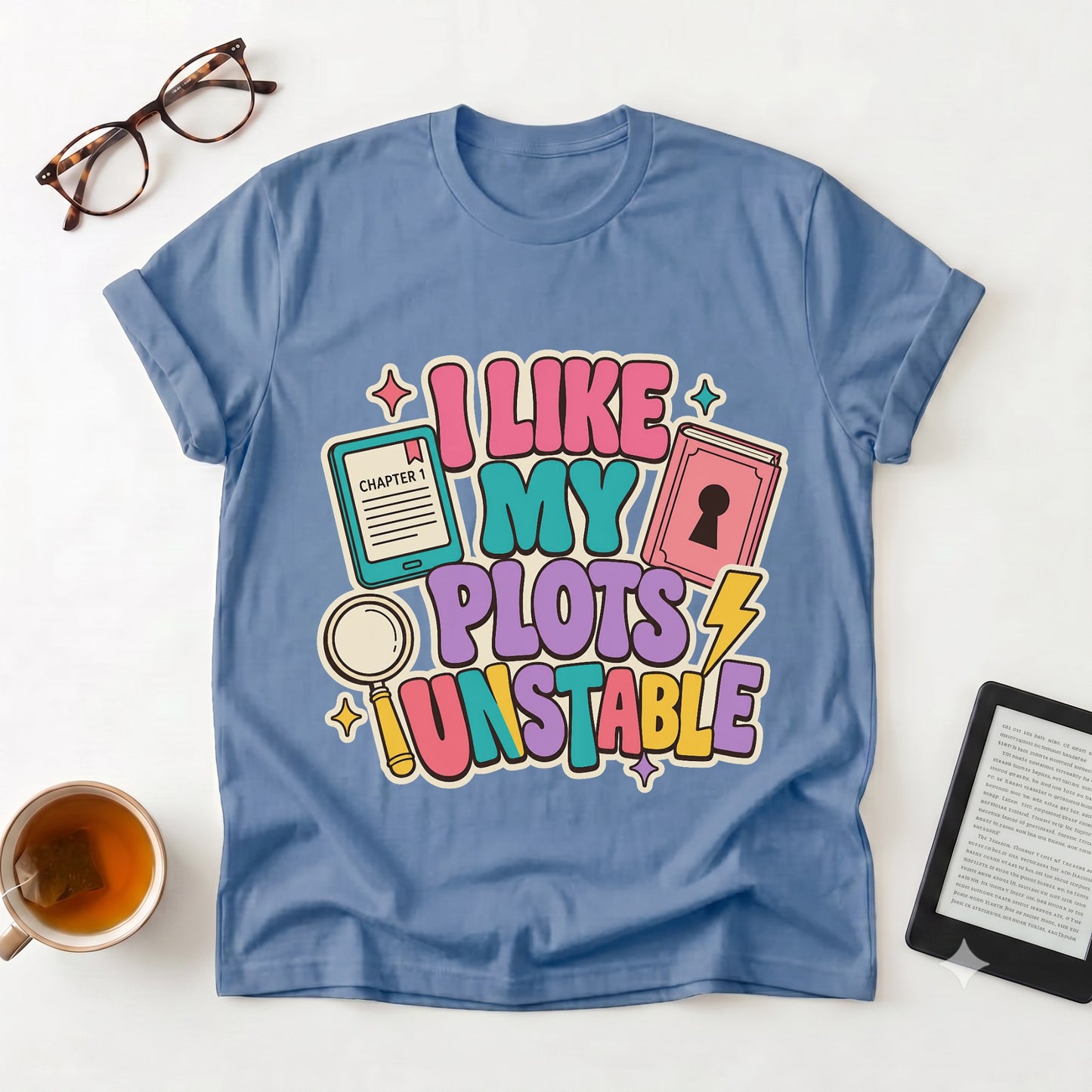 I Like My Plots Unstable Graphic T-Shirt