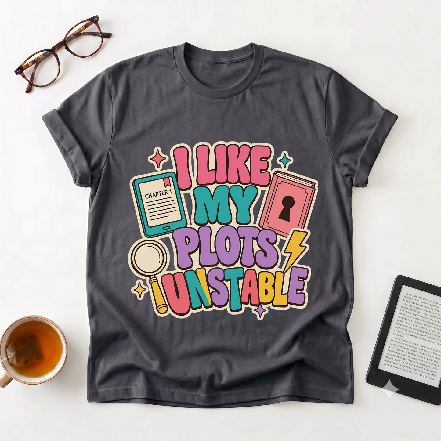 I Like My Plots Unstable Graphic T-Shirt