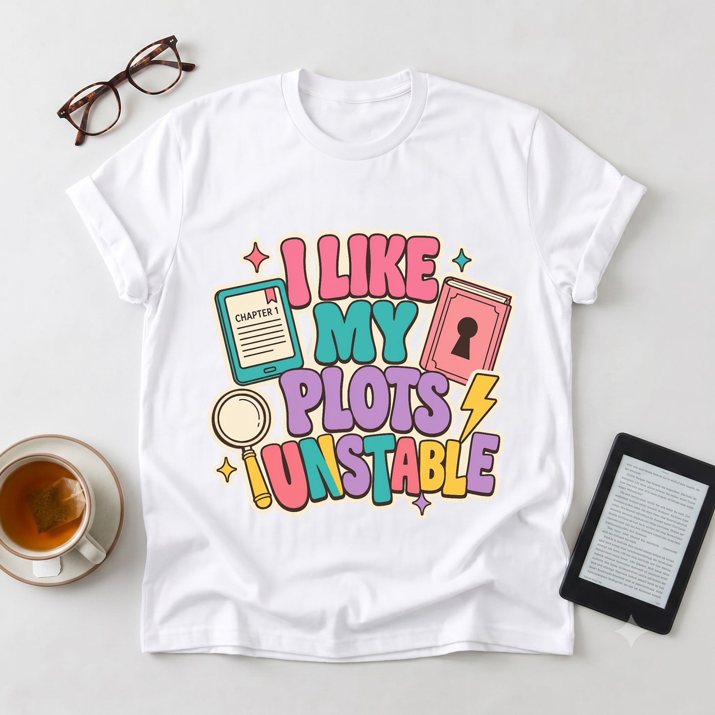 I Like My Plots Unstable Graphic T-Shirt